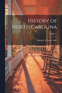 bokomslag History of North Carolina; Volume 1