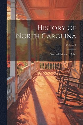 bokomslag History of North Carolina; Volume 1