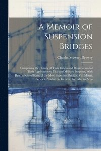 bokomslag A Memoir of Suspension Bridges
