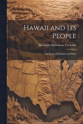 Hawaii and Its People 1