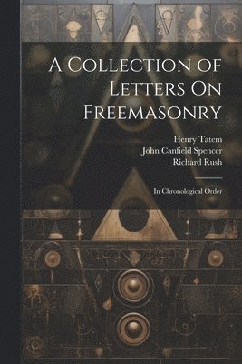 A Collection of Letters On Freemasonry 1