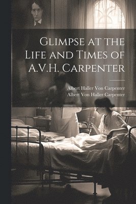 bokomslag Glimpse at the Life and Times of A.V.H. Carpenter