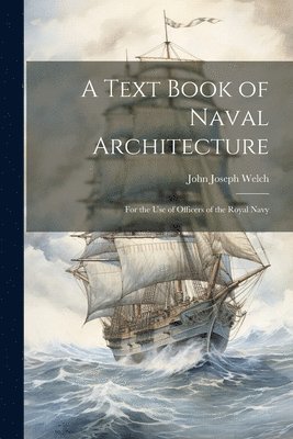 A Text Book of Naval Architecture 1