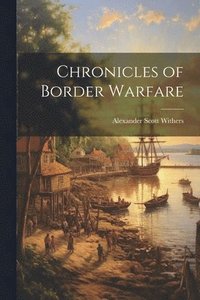 bokomslag Chronicles of Border Warfare