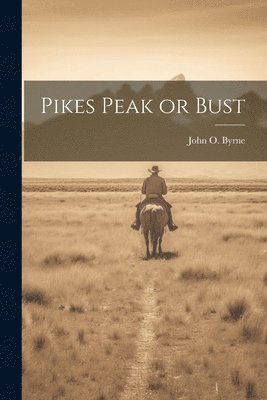 Pikes Peak or Bust 1