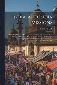 bokomslag India, and India Missions