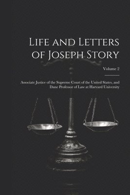 bokomslag Life and Letters of Joseph Story