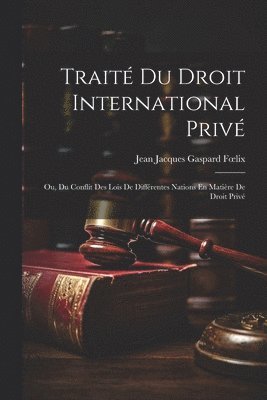 Traité Du Droit International Privé