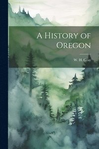 bokomslag History of Oregon
