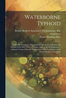 Ernest Abraham Hart, British Medical Association Parliame - Waterborne Typhoid, Häftad