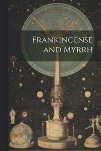 bokomslag Frankincense and Myrrh