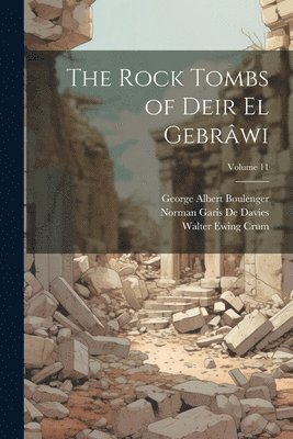 The Rock Tombs of Deir El Gebrwi; Volume 11 1