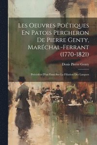 bokomslag Les Oeuvres Potiques En Patois Percheron De Pierre Genty, Marchal-Ferrant (1770-1821)