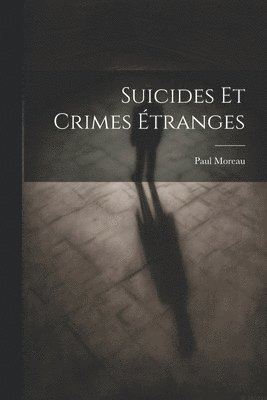 Suicides Et Crimes tranges 1
