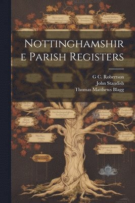 William Phillimore Watts Phillimore, Thomas Matthews Blagg, John Standish - Nottinghamshire Parish Registers, Häftad