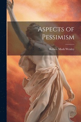 Aspects of Pessimism 1