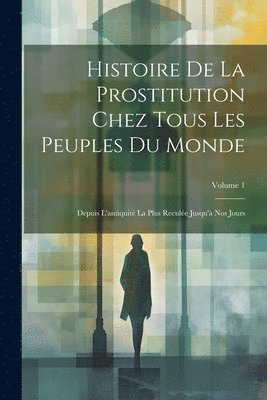 Histoire De La Prostitution Chez Tous Les Peuples Du Monde 1