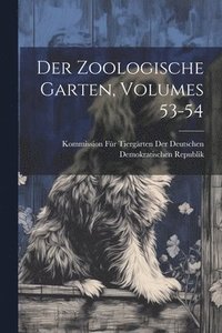 bokomslag Der Zoologische Garten, Volumes 53-54
