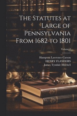 bokomslag Statutes at Large of Pennsylvania From 1682 to 1801; Volume 2