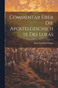 bokomslag Commentar ber Die Apostelgeschichte Des Lukas