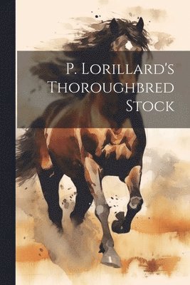 P. Lorillard's Thoroughbred Stock 1