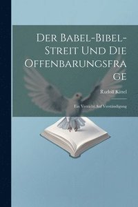 bokomslag Der Babel-Bibel-Streit Und Die Offenbarungsfrage