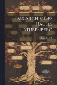 bokomslag Das Archiv Des Hauses Stubenberg