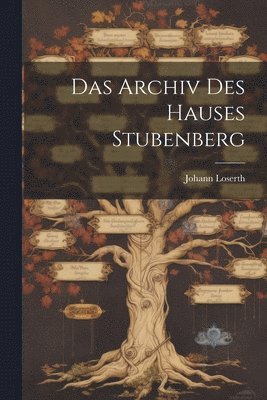 Das Archiv Des Hauses Stubenberg 1