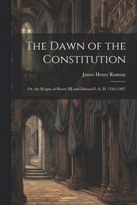 bokomslag The Dawn of the Constitution