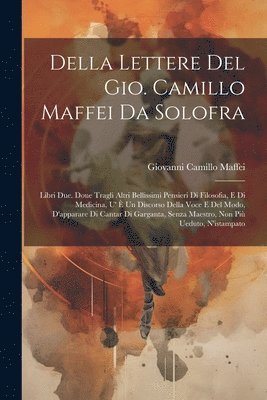 Della Lettere Del Gio. Camillo Maffei Da Solofra 1