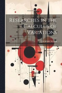 bokomslag Researches in the Calculus of Variations