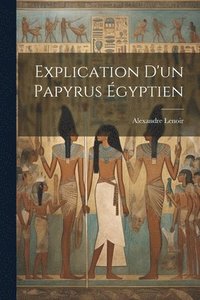 bokomslag Explication D'un Papyrus gyptien