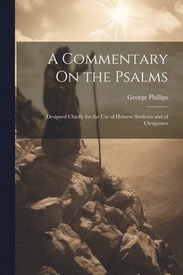 A Commentary On the Psalms 1