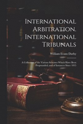 bokomslag International Arbitration. International Tribunals