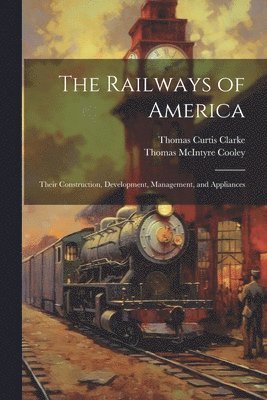 bokomslag The Railways of America