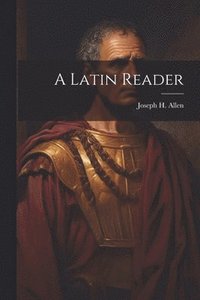 bokomslag A Latin Reader
