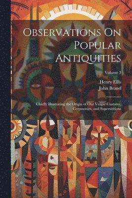 bokomslag Observations On Popular Antiquities