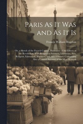 Paris As It Was and As It Is 1