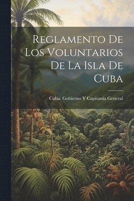 Reglamento De Los Voluntarios De La Isla De Cuba, Häftad
