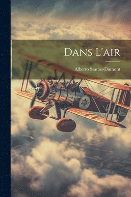 Alberto Santos-Dumont - Dans L'air, Häftad