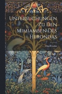 bokomslag Untersuchungen Zu Den Mimiamben Des Herondas