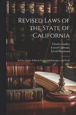 bokomslag Revised Laws of the State of California