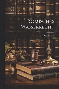 bokomslag Rmisches Wasserrecht