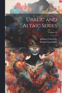 bokomslag Uralic and Altaic Series; Volume 95