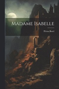 bokomslag Madame Isabelle
