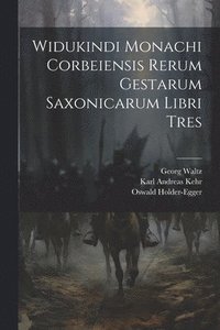 bokomslag Widukindi Monachi Corbeiensis Rerum Gestarum Saxonicarum Libri Tres