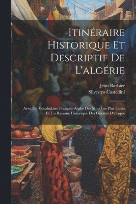 bokomslag Itinéraire Historique Et Descriptif De L'algérie