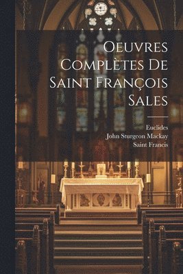 bokomslag Oeuvres Compltes De Saint Franois Sales