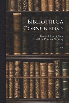 Bibliotheca Cornubiensis 1