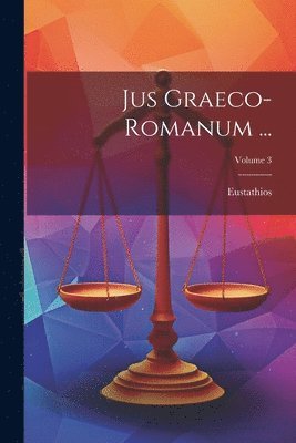 bokomslag Jus Graeco-Romanum ...; Volume 3